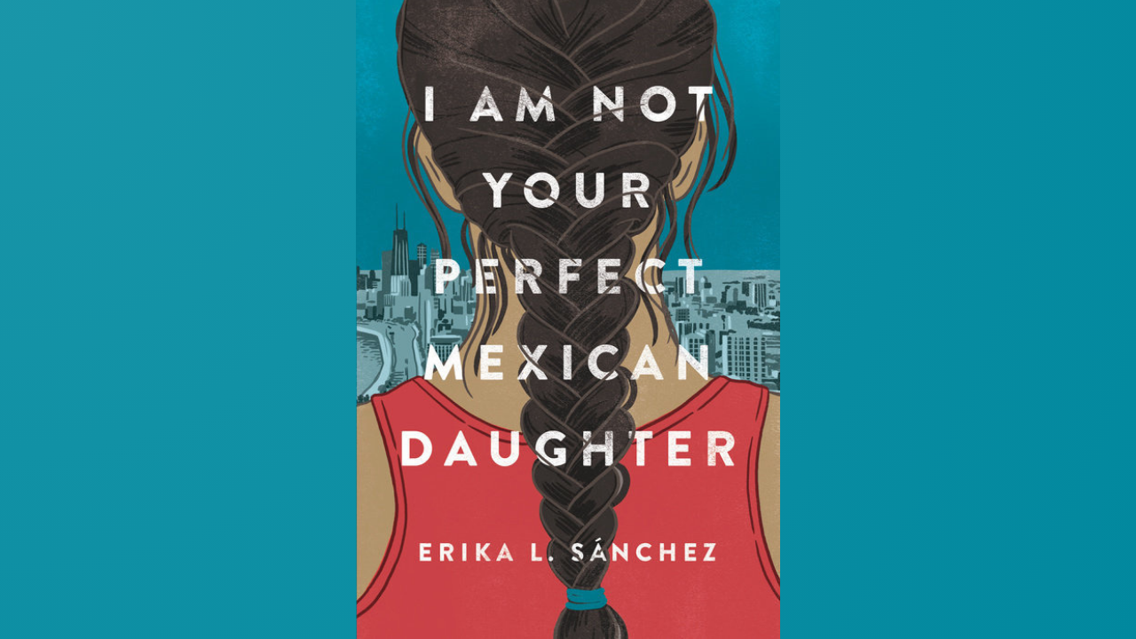 I Am Not Your Perfect Mexican Daughter Review